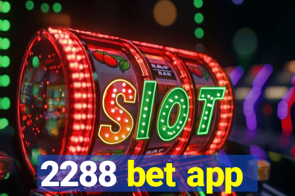 2288 bet app